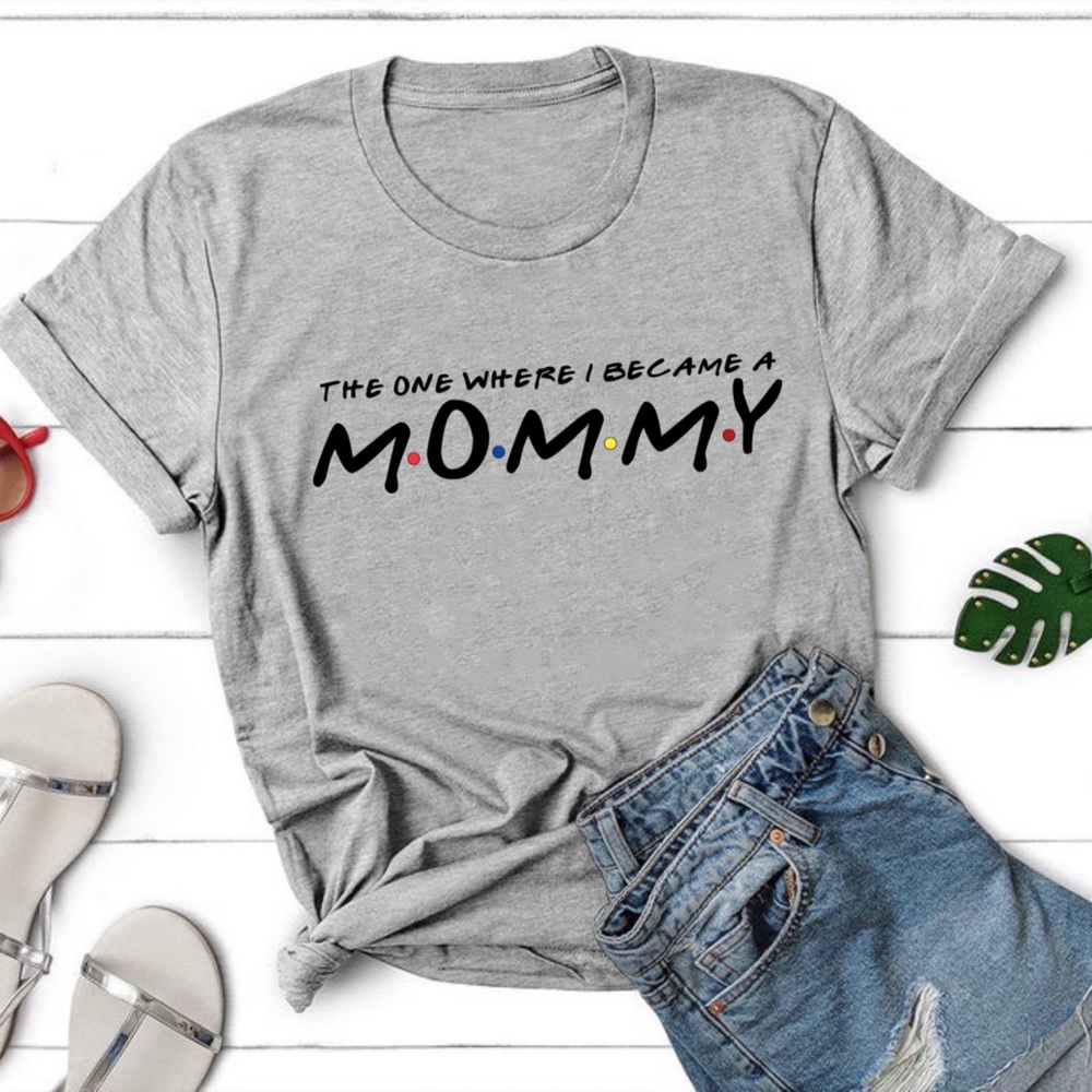 The one where I became a Mommy, Tee
